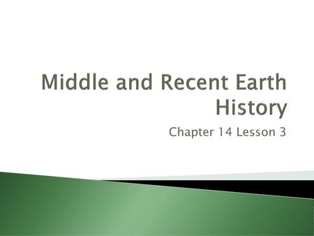 Middle and Recent Earth History