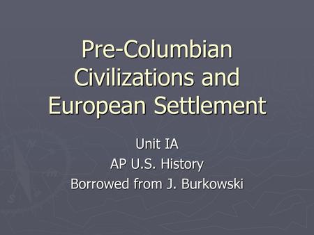 Pre-Columbian Civilizations and European Settlement