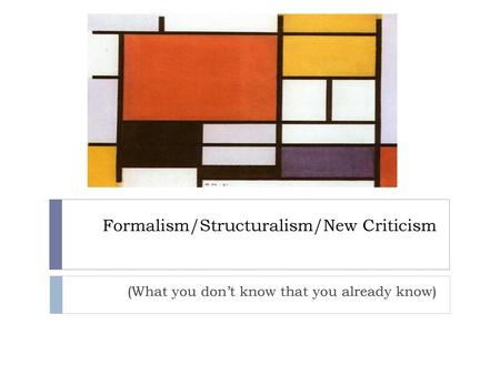 Formalism/Structuralism/New Criticism