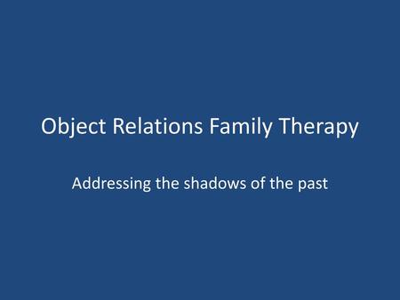 Object Relations Family Therapy