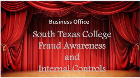 South Texas College Fraud Awareness and Internal Controls