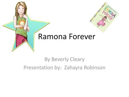 By Beverly Cleary Presentation by: Zahayra Robinson