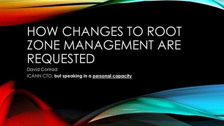 How Changes to Root Zone Management are Requested