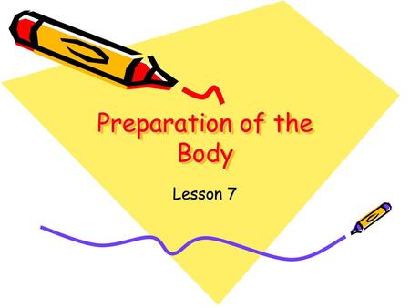 Preparation of the Body