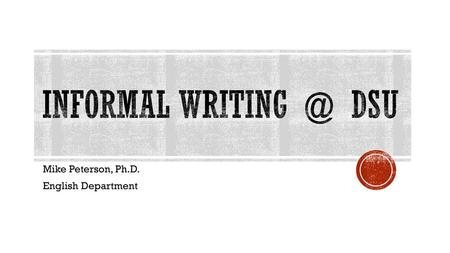 Mike Peterson, Ph.D. English Department