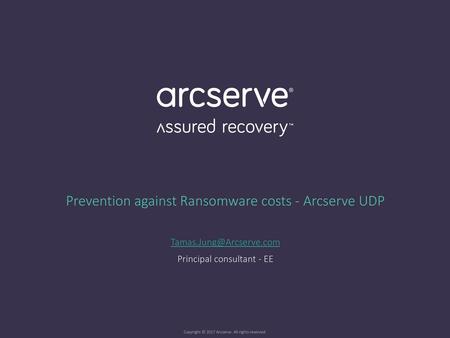 Prevention against Ransomware costs - Arcserve UDP