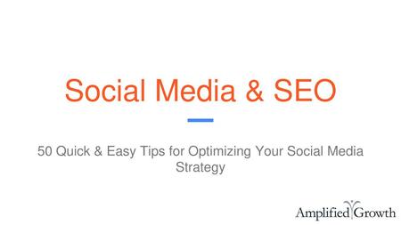 50 Quick & Easy Tips for Optimizing Your Social Media Strategy