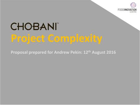 Project Complexity Proposal prepared for Andrew Pekin: 12th August 2016.