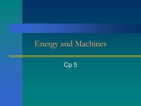 Energy and Machines Cp 5.