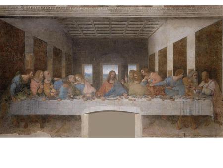 The Last Supper Artist: Leonardo da Vinci Type: Mural painting