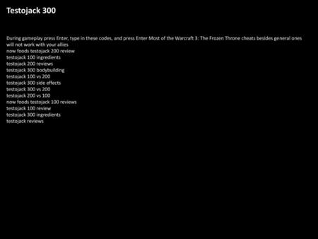 Testojack 300 During gameplay press Enter, type in these codes, and press Enter Most of the Warcraft 3: The Frozen Throne cheats besides general ones will.