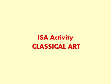 ISA Activity CLASSICAL ART.