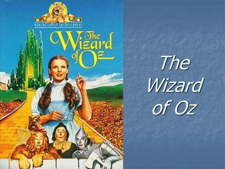 The Wizard of Oz.