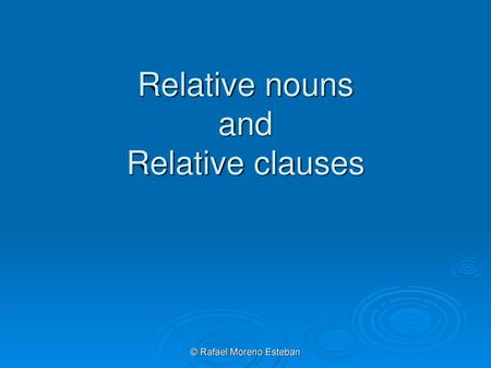 Relative nouns and Relative clauses