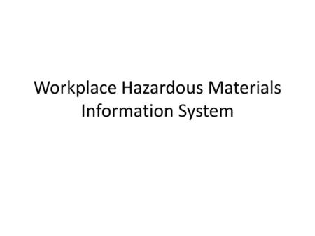 Workplace Hazardous Materials Information System