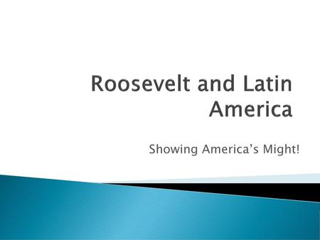 Roosevelt and Latin America