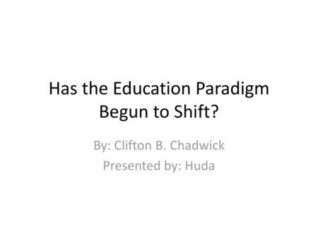 Has the Education Paradigm Begun to Shift?