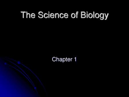 The Science of Biology Chapter 1.