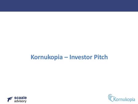 Kornukopia – Investor Pitch