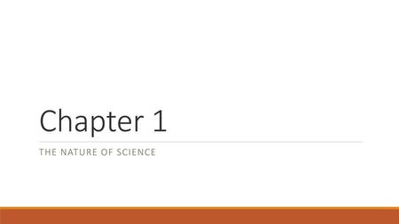 Chapter 1 The Nature of Science.