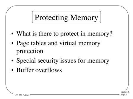 Protecting Memory What is there to protect in memory?