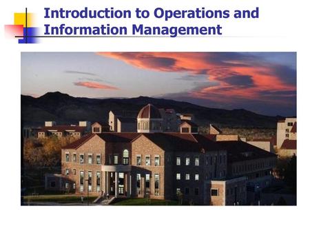 Introduction to Operations and Information Management