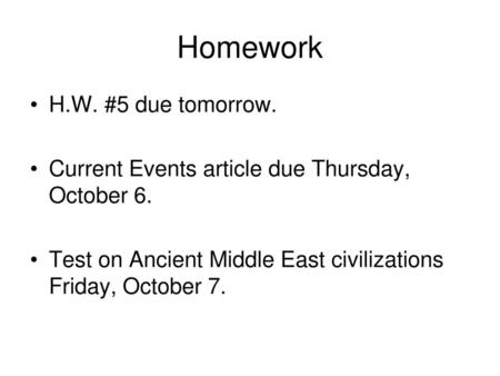 Homework H.W. #5 due tomorrow.