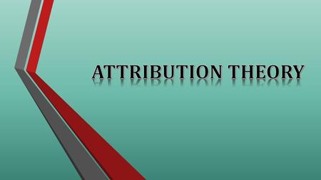 ATTRIBUTION THEORY.