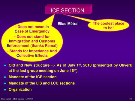 ICE SECTION The coolest place to be! Elias Métral