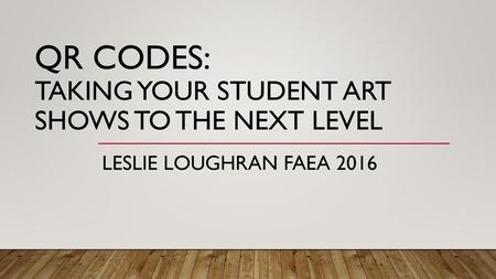 QR CODES: Taking your student art shows to the next level