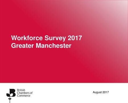 Workforce Survey 2017 Greater Manchester