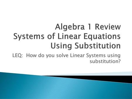 Algebra 1 Review Systems of Linear Equations Using Substitution