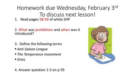 Homework due Wednesday, February 3rd To discuss next lesson!