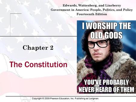 The Constitution Chapter 2 Edwards, Wattenberg, and Lineberry