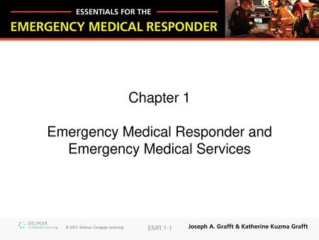 Chapter 1 Emergency Medical Responder and Emergency Medical Services