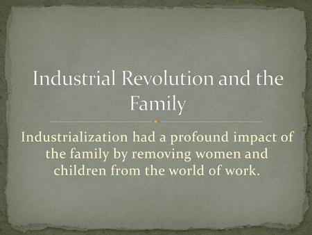 Industrial Revolution and the Family