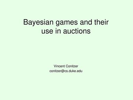 Bayesian games and their use in auctions