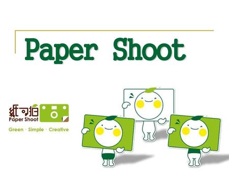 Paper Shoot.