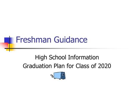 High School Information Graduation Plan for Class of 2020