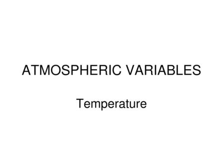 ATMOSPHERIC VARIABLES