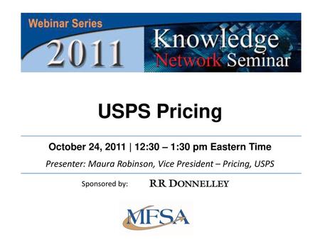 USPS Pricing October 24, 2011 | 12:30 – 1:30 pm Eastern Time