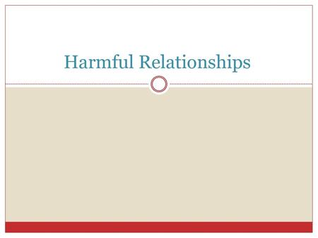 Harmful Relationships