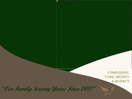 “Our Family Serving Yours Since 1897”