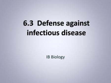 6.3 Defense against infectious disease