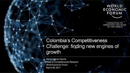 Colombia’s Competitiveness Challenge: finding new engines of growth