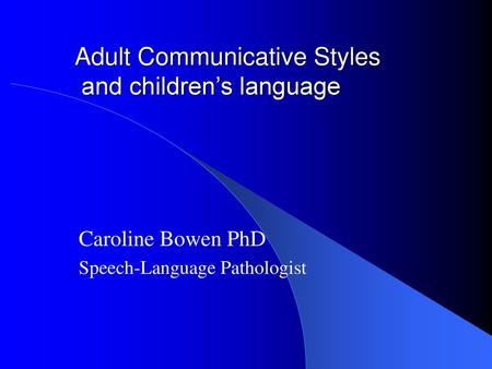 Adult Communicative Styles and children’s language