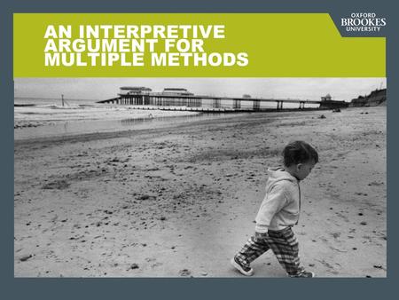 AN INTERPRETIVE ARGUMENT FOR MULTIPLE METHODS