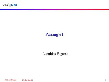 Parsing #1 Leonidas Fegaras.