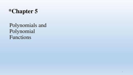 Polynomials and Polynomial Functions