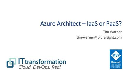 Azure Architect – IaaS or PaaS?